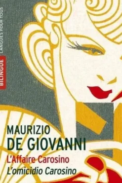 L'affaire Carosino. Edition bilingue français-italien, Maurizio De Giovanni