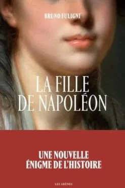 La fille de Napoléon, Bruno Fuligni