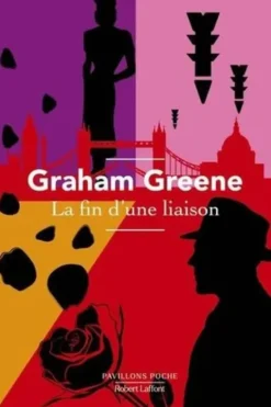 La fin d'une liaison, Graham Greene