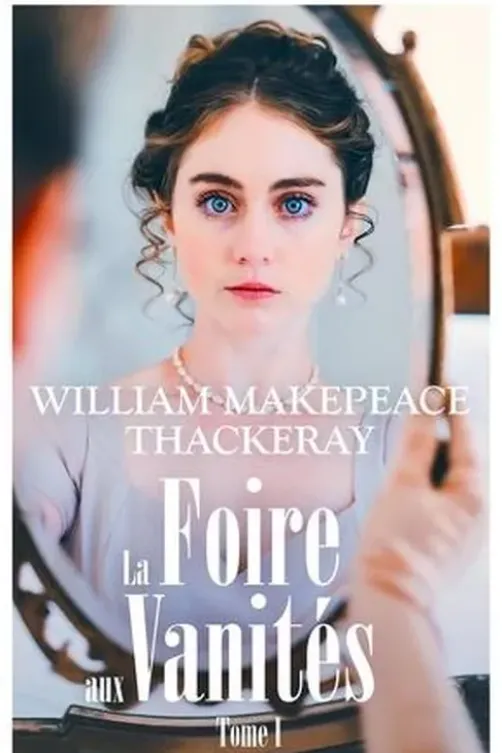 La foire aux vanités Tome 1, William Thackeray