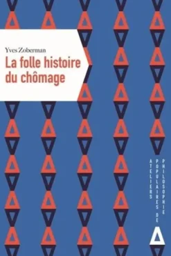 La Folle Histoire du chômage, Yves Zoberman