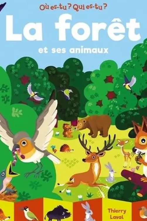 La forêt et ses animaux, Thierry Laval