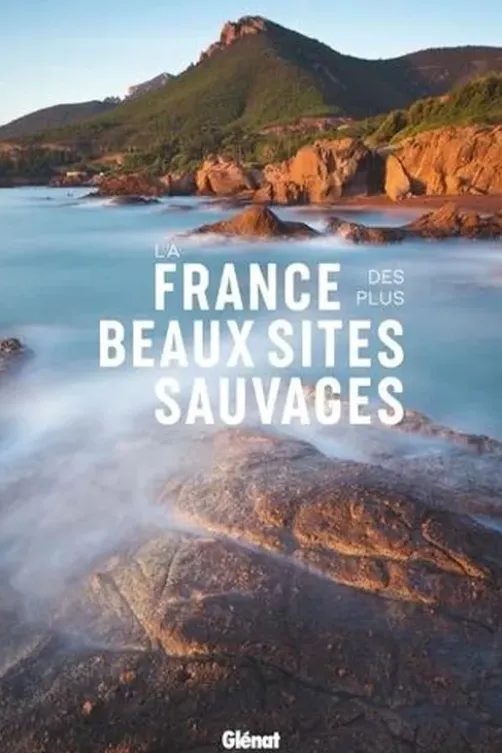 La France des plus beaux sites sauvages, Glénat