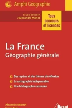 La France. Géographie générale, Alexandra Monot