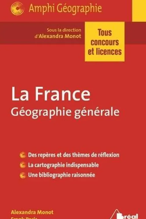 La France. Géographie générale, Alexandra Monot