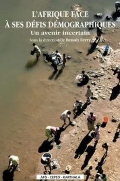 L'Afrique face à ses défis démographiques. Un avenir incertain, Benoît Ferry