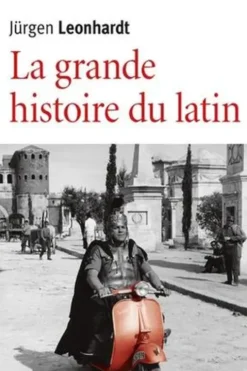 La grande histoire du latin, Jürgen Leonhardt