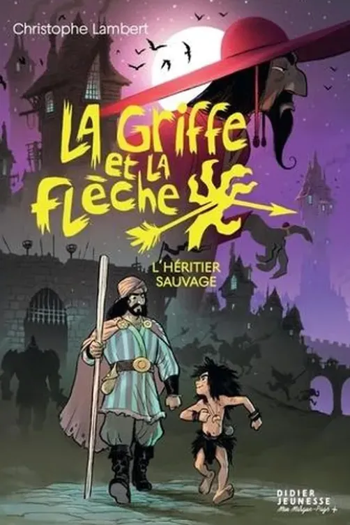 La griffe et la flèche Tome 1 : L'héritier sauvage, Christophe Lambert