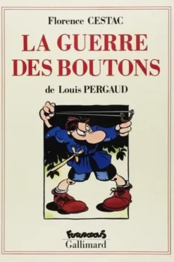 La Guerre des boutons. Roman de ma douzième année, Louis Pergaud