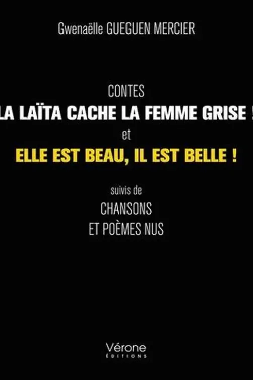 La Laïta cache la femme grise ! et Elle est beau, il est belle !, Gwenaëlle Gueguen Mercier