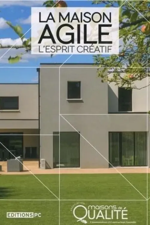 La maison agile, l'esprit créatif, Maisons de Qualité