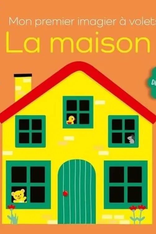 La maison. Mon premier imagier à volets, Carine Smeers