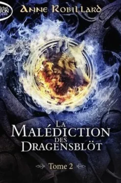 La malédiction des Dragensblöt Tome 2 : Thorfrid et Brynjulf, Anne Robillard