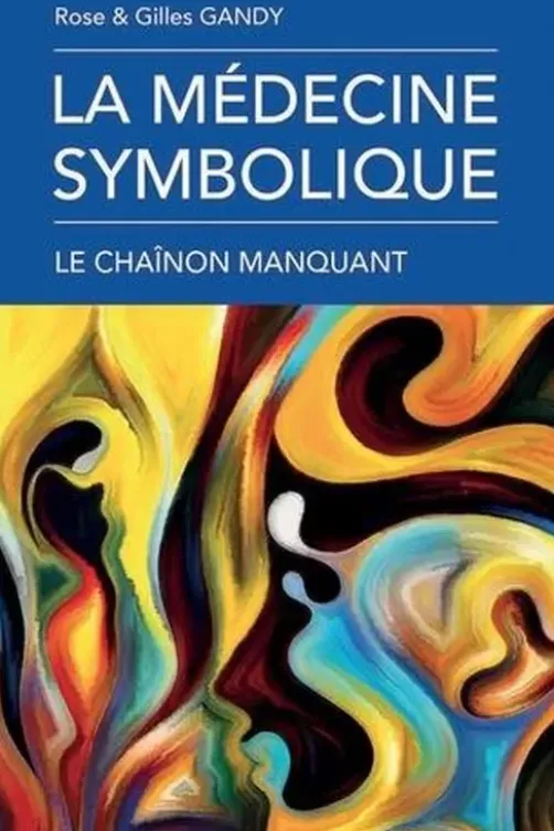 La médecine symbolique, le chaînon manquant, Rose Gandy