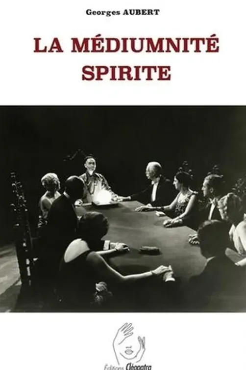 La Médiumnité spirite, Georges Aubert
