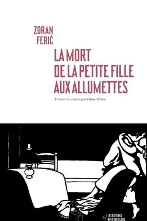 La mort de la petite fille aux allumettes, Zoran Feric