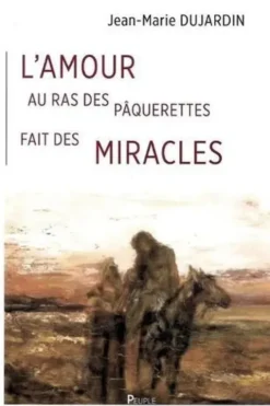 L'amour au ras des pâquerettes fait des miracles, Jean-Marie Dujardin