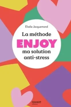 La méthode ENJOY. Ma solution anti-stress, Elodie Jacquemond