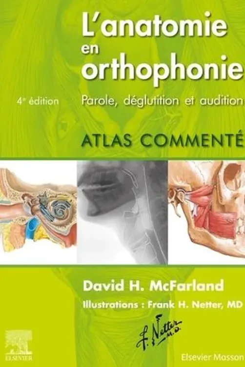 L'anatomie en orthophonie. Parole, déglutition et audition, 4e édition, David McFarland