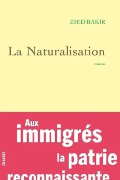 La Naturalisation, Zied Bakir