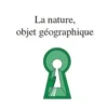 La nature, objet géographique, Vincent Moriniaux