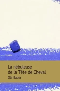 La nébuleuse de la Tête de Cheval, Ola Bauer