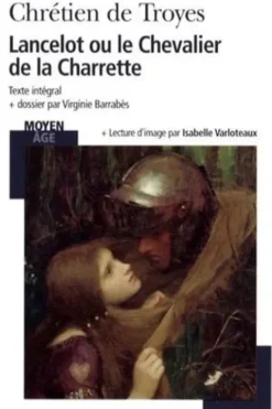 Lancelot ou le Chevalier de la Charrette, Chretien de Troyes