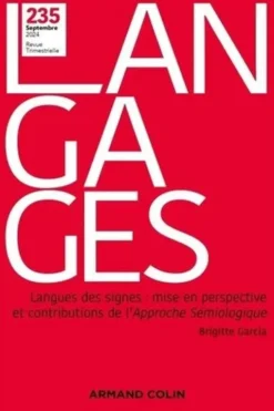 Langages N° 235 3/2024 : Langues des signes : mise en perspective et contributions de l'Approche Sémiologique, Armand Colin