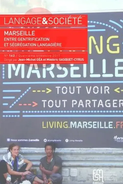 Langage & société N° 162, 4e trimestre 2017 : Marseille, entre gentrification et ségrégation langagière, Jean-Michel Géa