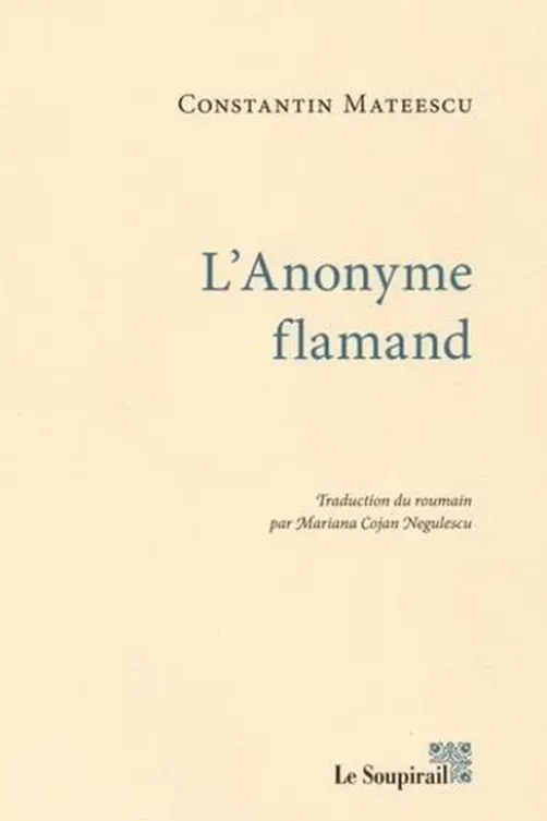 L'Anonyme flamand, Constantin Mateescu