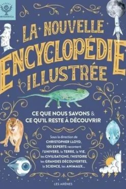 La nouvelle encyclopédie illustrée. Ce que nous savons & ce qu'il reste à découvrir, Christopher Lloyd