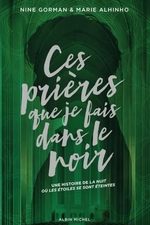 La nuit où les étoiles se sont éteintes Tome 3 : Ces prières que je fais dans le noir. Edition collector, Nine Gorman