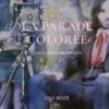 La parade colorée. Conte photographique, Lisa Roze