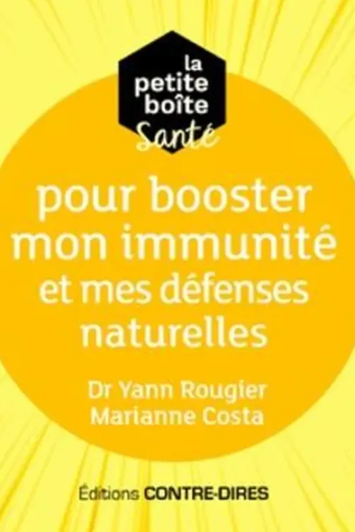 La petite boîte santé pour booster mon immunité et mes défenses naturelles, Yann Rougier