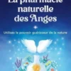 La pharmacie naturelle des Anges. Utilisez le pouvoir guérisseur de la Nature, Evelyne Monsallier