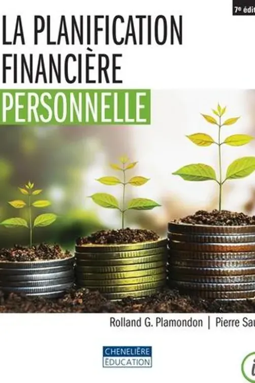 La planification financière personnelle. 7e édition, Rolland Plamondon