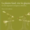 La planète fond, vive les glaçons ! Et autres digressions anxiogènes et dérisoires..., Cathy Turek