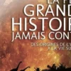 La plus grande histoire jamais contée. Des origines de l'univers à la vie sur terre, Muriel Gargaud