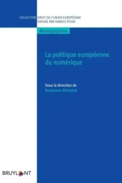 La politique européenne du numérique, Brunessen Bertrand