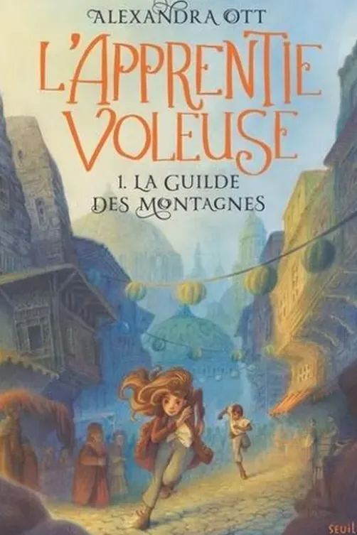 L'apprentie voleuse Tome 1 : La Guilde des montagnes, Alexandra Ott