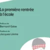 La première rentrée à l'école. Les enjeux de la prévention précoce à l'école maternelle, Maryse Métra
