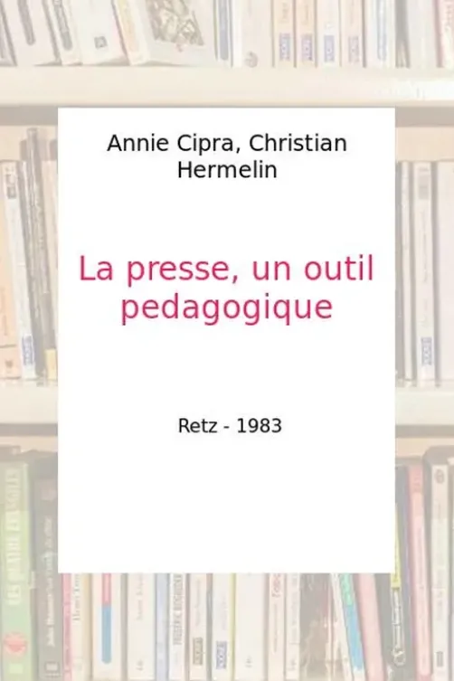 La presse, un outil pédagogique, Christian Hermelin