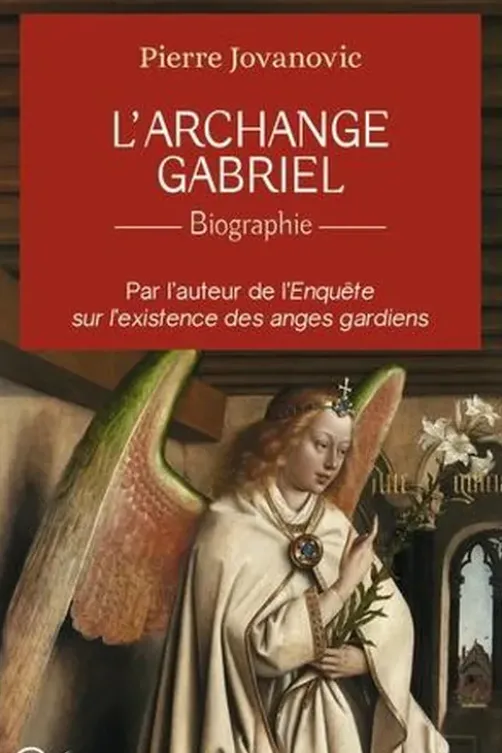 L'archange Gabriel. Biographie, Pierre Jovanovic