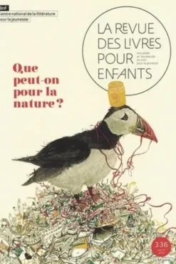 La revue des livres pour enfants N° 336, juillet 2024 : Que peut-on pour la nature ?, Véronique Heurtematte