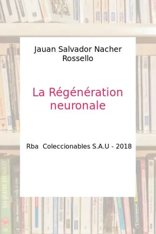 La régénération neuronale, Collectif