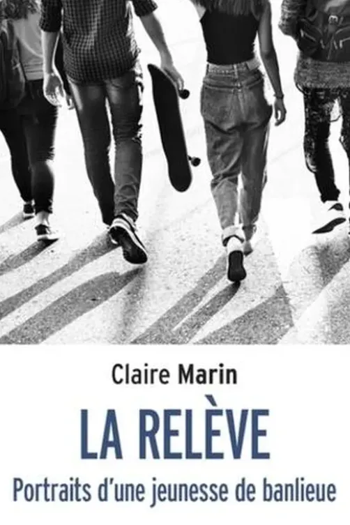 La rélève. Portraits d'une jeunesse de banlieue, Claire Marin