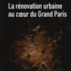 La rénovation urbaine au coeur du Grand Paris. Etude du comité d'évaluation et de suivi de l'ANRU, Algoé Consultants