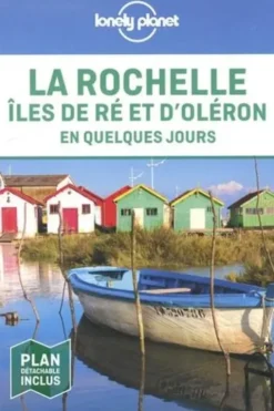 La Rochelle, îles de Ré et d'Oléron en quelques jours. Avec 1 Plan détachable, Julie Hainaut