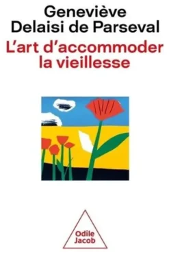L'art d'accommoder la vieillesse, Geneviève Delaisi