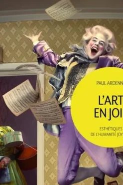 L'art en joie. Esthétiques de l'humanité joyeuse, Paul Ardenne